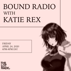 BOUND Radio - Katie Rex (Quarantined 01)