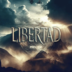 Libertad (prelude)