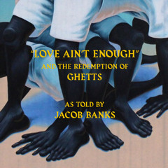 Love Ain't Enough (feat. Ghetts)