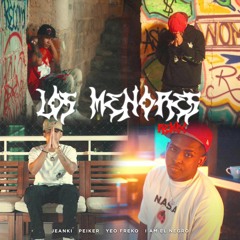 LOS MENORES (REMIX)Feat. Eltiraletra , Iam El Negro & Yeo Freko