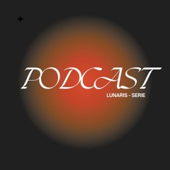 PODCAST | Lunaris - Episodes