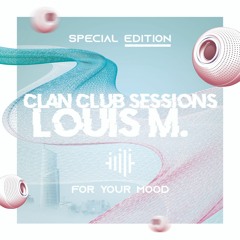 Clan Club Sessions - Louis M.