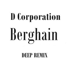 D Corporation - Berghain ( Remix )