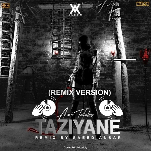 Taziyane (Saeed Ansar Remix)
