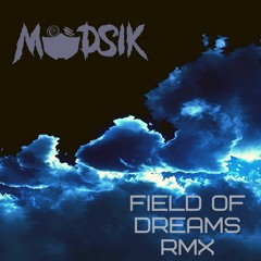 Madsik - Field of Dreams Rmx