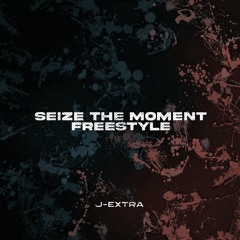 Seize The Moment Freestyle