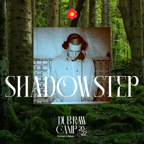 Shadowstep - Dub Raw Camp 2022 Aftervibes