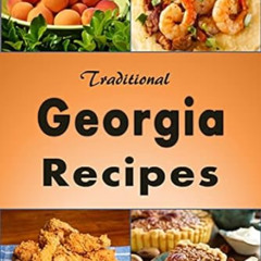 READ EBOOK 💘 Traditional Georgia Recipes: Cookbook for the Great Southern State of G