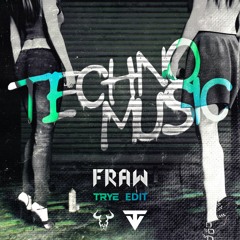Techno Music (Trye Edit)