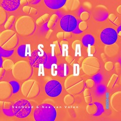 Astral Acid - VanNood, Noa Van Volen
