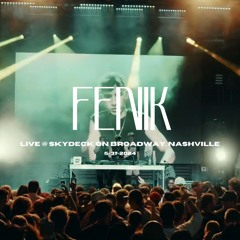 FENIK Live @ Skydeck on Broadway, Nashville