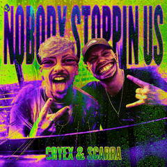 Cryex & Scarra - Nobody Stoppin Us (Acid Reign)