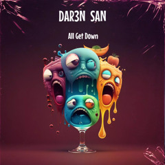 DAR3N SAN - All Get Down