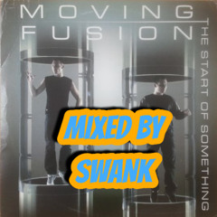 Moving Fusion - The Start of Something Mixed By Swank