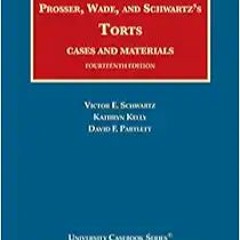 Books ✔️ Download Prosser, Wade, Schwartz, Kelly, and Partlett's Torts, Cases and Materials, 14th (U