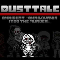 Dusttale - OmniDust [Omnilovania ITSO The Murder] || FL Mobile ||
