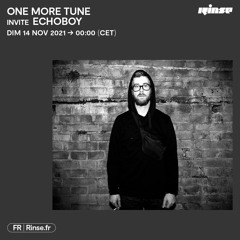 One More Tune #123 w/ Echoboy - Rinse France (14.11.21)
