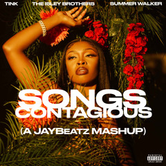 Tink, Summer Walker & The Isley Brothers - Songs Contagious (A JAYBeatz Mashup)