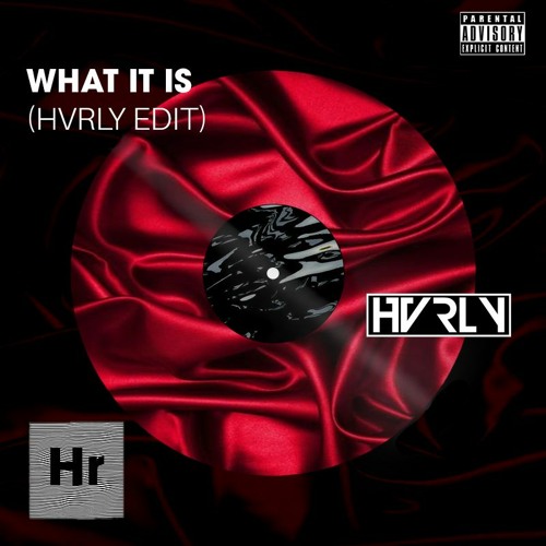 WHAT IT IS (HARLEY EDIT) [FREE DOWNLOAD]
