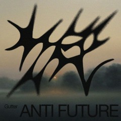 ANTI FUTURE