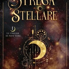 ⬇️ DOWNLOAD EBOOK La Strega Stellare (Le streghe di New York) (Italian Edition) Completo in linea