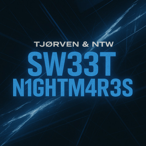 TJØRVEN & NTW - SW33T N1GHTM4R3S