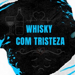 Whisky Com Tristeza - Tone Deluco