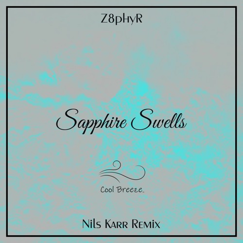 Z8phyR - Sapphire Swells (Nils Karr Remix)