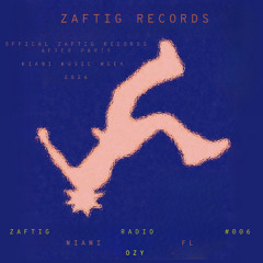 OZY - OFFICIAL ZAFTIG RECORDS AFTER PARTY :: MIAMI MUSIC WEEK • 2026 :: {ZAFTIG RADIO #006}