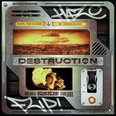 CHACCK - Destruction (HaZo Flip)