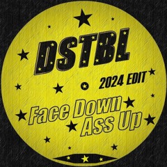 DSTBL - Face Down Ass Up (2024 EDIT) [FREE DOWNLOAD]