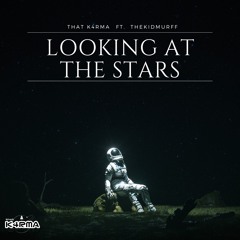 Looking At The Stars (feat. TheKidMurff)