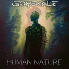 Grayskale - Human Nature