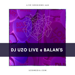 DJ UZO LIVE @ Balan's - Miami Live Sessions 006