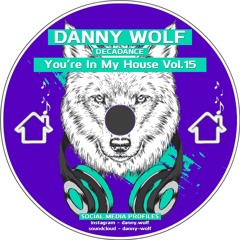 Danny Wolf - Your're In My House Vol 15