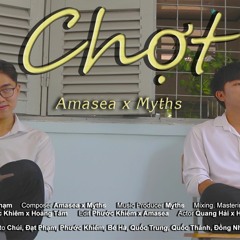 CHỢT | Amasea x Myths