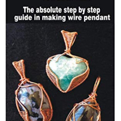 [Read] EPUB 📗 Diy wire wrap pendant for beginners: The absolute step by step guide i