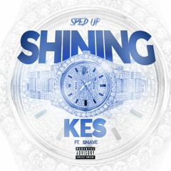 Kes - Shining Sped up (feat. Snave)
