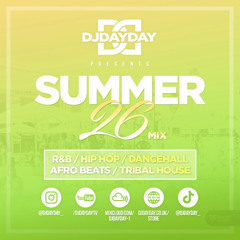 Stream @DJDAYDAY_ / The Summer 26 Mix (R&B, Hip Hop, Dancehall