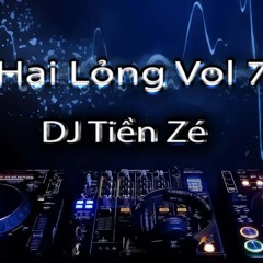 Hai Lỏng Vol 7 - Tiền Zé