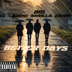 BettaDays - Dari x Socio x Skrilla