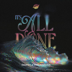 Coopex & Dani Kristina - It's All Done