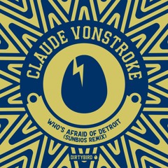 Claude Vonstroke - Who's Afraid Of Detroit (Sunbios Remix)[BIRDFEED]
