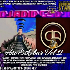 DJ ADID -''TORA TORA X TOKYO TIBAN'' & KASIH SAYANGILAH (DADALI) NEW ''FUNKOT TOP( ARI ESKOBAR) 2022
