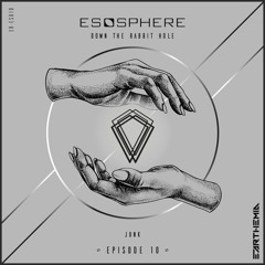 Esosphere — Down The Rabbit Hole [Episode 10] by JUNK