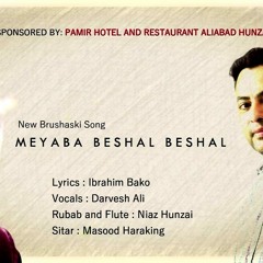 Miyaba beshal beshal "Darvesh Ali" New Burushaski Song