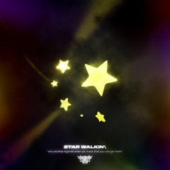 star walkin'.