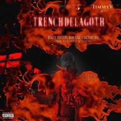 TRENCHDELAGOTH ( REALLY PRESSING BARS LIKE A FACTORY JOB) (prod. djunivrse x ak colette)