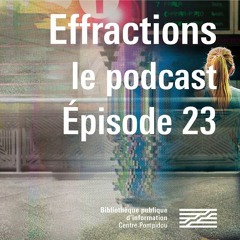 Effractions : le podcast #23. Et vous passerez comme des vents fous, par Farid Benhammou