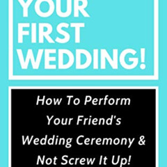 [READ] PDF 🎯 Officiate Your First Wedding: How to Perform Your Friend’s Wedding Cere